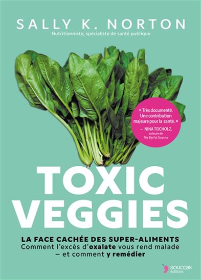 Toxic veggies : La face cachée des super-aliments - SALLY K NORTON