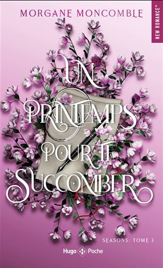 Seasons T.03 Un printemps pour te succomber - MORGANE MONCOMBLE