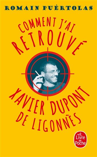 Comment j&#39;ai retrouvé Xavier Dupont de Ligonnès - ROMAIN PUÉRTOLAS