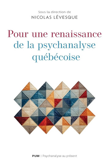 Pour une renaissance de la psychanalyse québécoise - NICOLAS LÉVESQUE