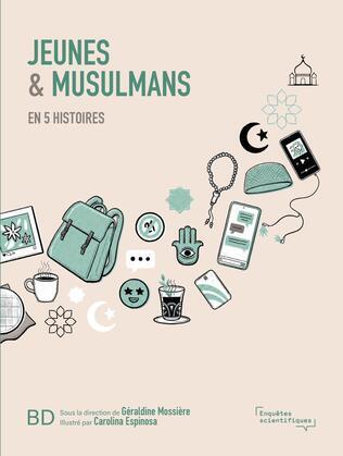 Jeunes & musulmans : en 5 histoires - GÉRALDINE MOSSIÈRE - CAROLINA ESPINOSA