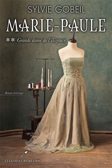 Marie-Paule T.02 Grande dame de l&#39;élégance - SYLVIE GOBEIL