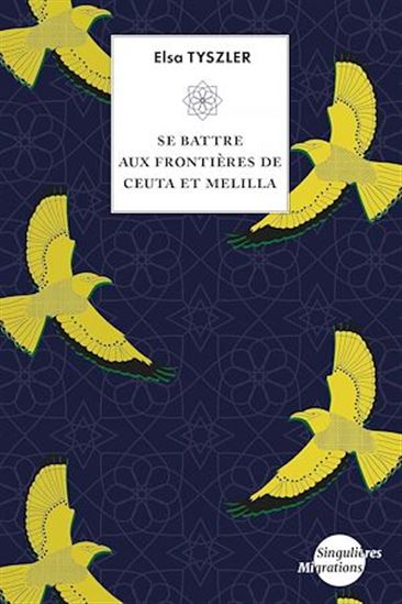 Se battre aux frontières de Ceuta et Melilla - ELSA TYSZLER