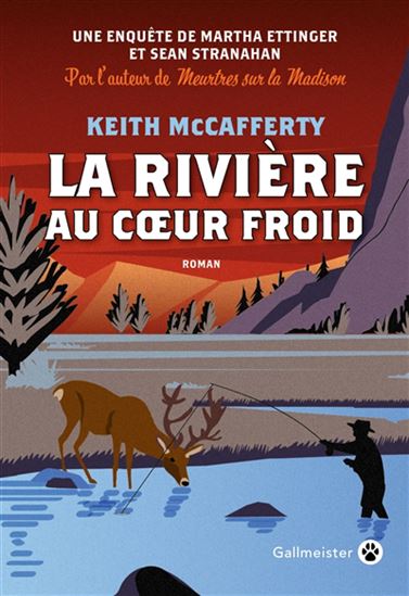 Une enquête de Martha Ettinger et Sean Stranahan : la rivière au coeur froid - KEITH MCCAFFERTY