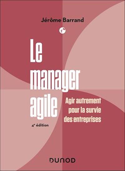 Le manager agile - 4e éd. - JÉRÔME BARRAND