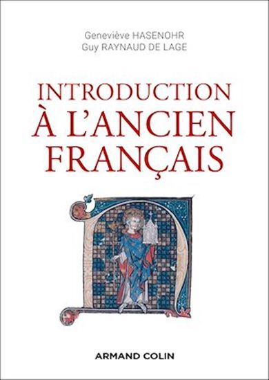 Introduction à l&#39;ancien français - 3e éd. - GENEVIÈVE HASENOHR - G RAYNAUD DE LAGE
