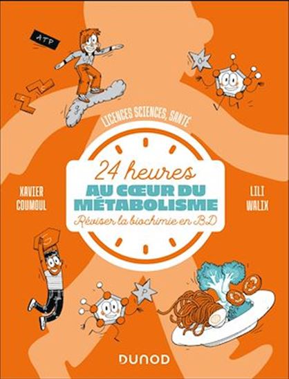 24 h au coeur du métabolisme - XAVIER COUMOUL - ALICE VAROQUAUX