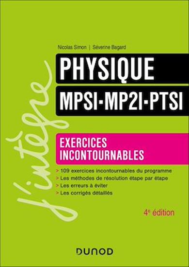 Physique Exercices incontournables MPSI-MP2I-PTSI - 4e éd. - SÉVERINE BAGARD - NICOLAS SIMON