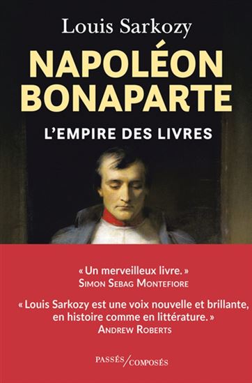 Napoléon Bonaparte : l&#39;empire des livres - LOUIS SARKOZY
