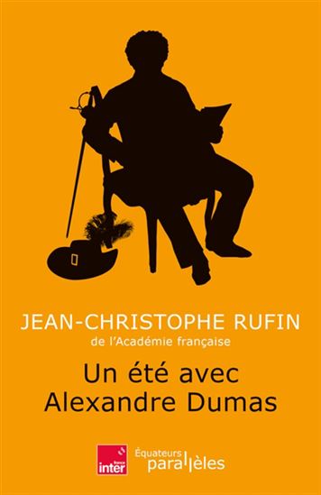 Un été avec Alexandre Dumas - JEAN-CHRISTOPHE RUFIN