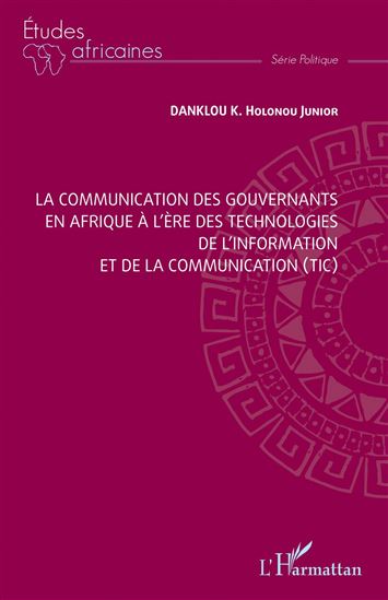 La communication des gouvernants en Afrique à l&#39;ère des technologies de l&#39;information et de la communication (TIC) - K. HOLONOU JUNIOR DANKLOU