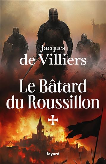 Le Bâtard du Roussillon - JACQUES DE VILLIERS