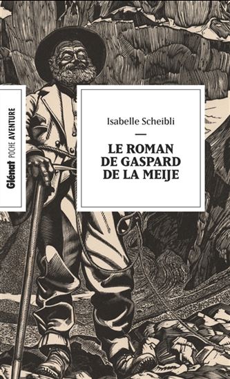 Le Roman de Gaspard de la Meije - ISABELLE SCHEIBLI