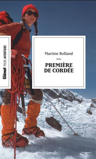 Première de cordée - MARTINE ROLLAND