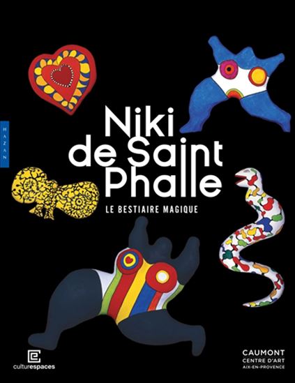 Niki de Saint Phalle : le bestiaire magique - Collectif