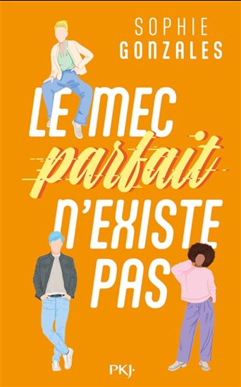 Le Mec parfait n&#39;existe pas - SOPHIE GONZALES