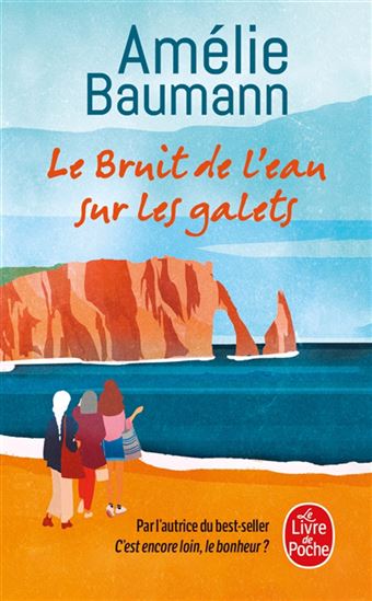 Le Bruit de l&#39;eau sur les galets - AMÉLIE BAUMANN
