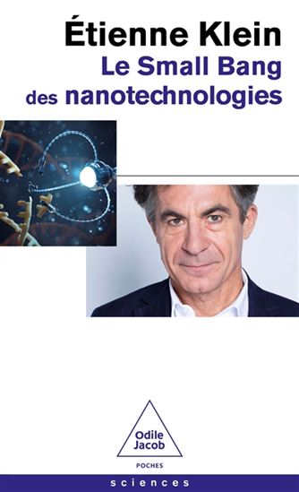 Le Small bang des nanotechnologies - ETIENNE KLEIN