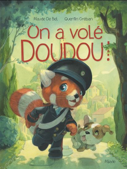 On a volé doudou ! - MAUDE DE BEL - QUENTIN GRÉBAN