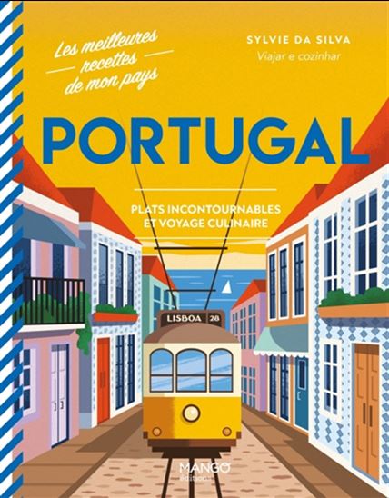 Portugal : plats incontournables et voyage culinaire - SYLVIE DA SILVA