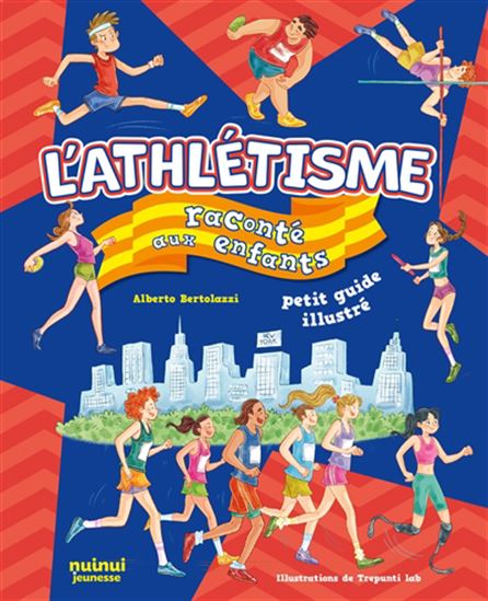L&#39;Athlétisme raconté aux enfants : petit guide illustré - ALBERTO BERTOLAZZI - 