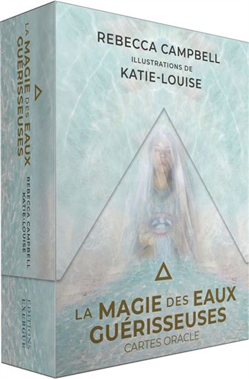 La Magie des eaux guérisseuses : Cartes oracles Cof. - REBECCA CAMPBELL - KATIE-LOUISE