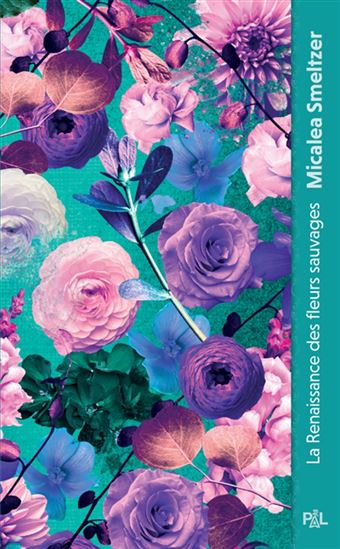 La Résilience des fleurs sauvages T.02 La renaissance des fleurs sauvages - MICALEA SMELTZER