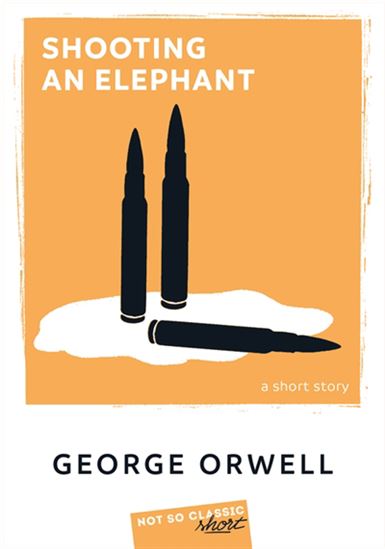 Shooting an elephant - GEORGE ORWELL