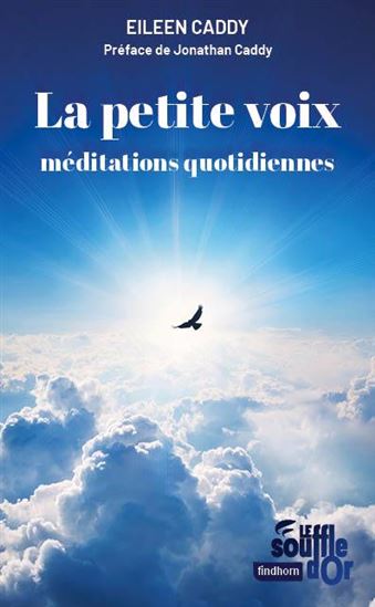 La Petite voix : méditations quotidiennes N. éd. - EILEEN CADDY