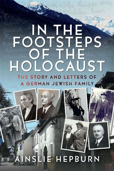 In the Footsteps of the Holocaust - AINSLIE HEPBURN