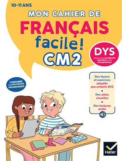 Mon cahier de Français facile DYS CM2 - Nouveau Programme - EVELYNE BARGE - MARIE-HÉLÈNE VAN TILBEURGH