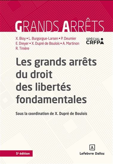 Les Grands arrêts du droit des libertés fondamentales - XAVIER BIOY