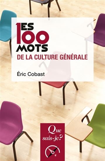 Les 100 mots de la culture générale N. éd. - ERIC COBAST