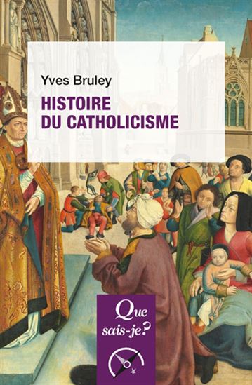 Histoire du catholicisme 6e éd. - YVES BRULEY