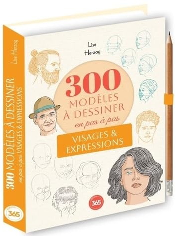 300 modèles à dessiner en pas à pas : visages & expressions - LISE HERZOG