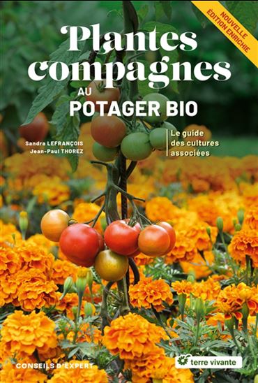 Plantes compagnes au potager bio : le guide des cultures associées - SANDRA LEFRANÇOIS - JEAN-PAUL THOREZ