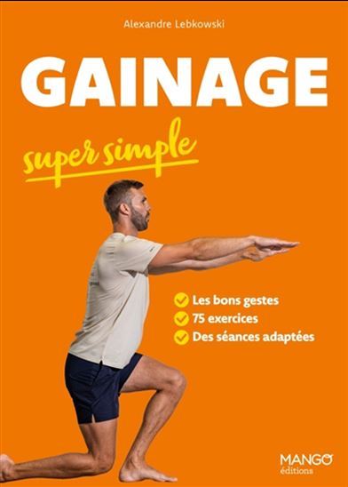 Gainage super simple N. éd. - ALEXANDRE LEBKOWSKI