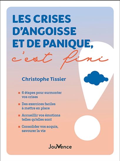 Les Crises d&#39;angoisse et de panique, c&#39;est fini N. éd. - CHRISTOPHE TISSIER