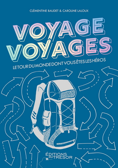 Voyage voyages : le tour du monde dont vous êtes les héros - CLÉMENTINE BAUDET - CAROLINE LALOUX
