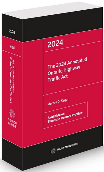 The 2024 Annotated Ontario Highway Traffic Act - MURRAY D SEGAL