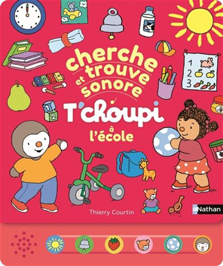 T&#39;choupi à l&#39;école : cherche et trouve sonore - THIERRY COURTIN