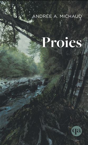 Proies - ANDRÉE A MICHAUD