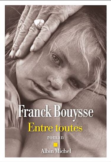 Entre toutes - FRANCK BOUYSSE