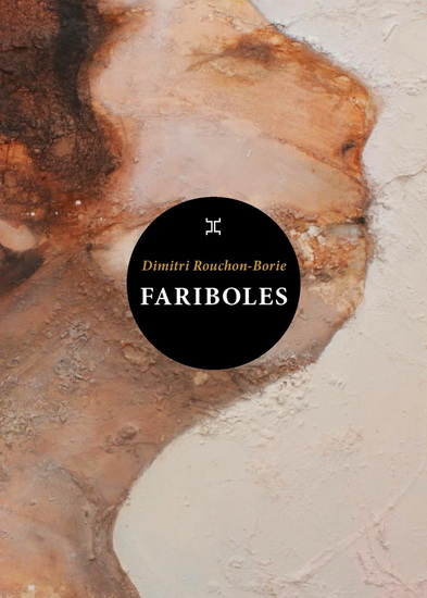 Fariboles - DIMITRI ROUCHON-BORIE