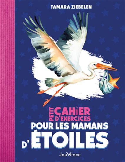 Petit cahier d&#39;exercices pour les mamans d&#39;étoiles - TAMARA ZIEBELEN