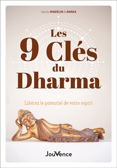 Les 9 clés du dharma : libérez le potentiel de votre esprit - SANDY HINZELIN - ANAKA