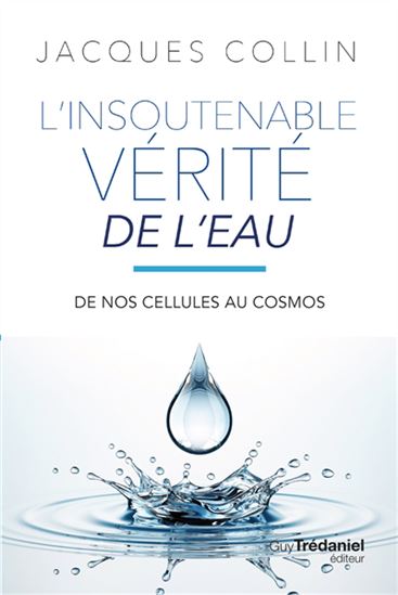 L&#39;Insoutenable vérité de l&#39;eau - JACQUES COLLIN