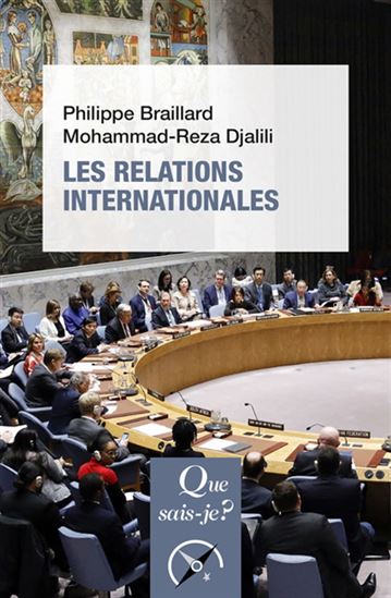 Les Relations internationales 12e éd. - PHILIPPE BRAILLARD - MOHAMMAD-REZA DJALILI