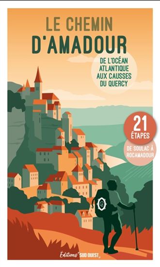 Le Chemin d'Amadour : de l'océan Atlantique aux Causses du Quercy - COLLECTIF