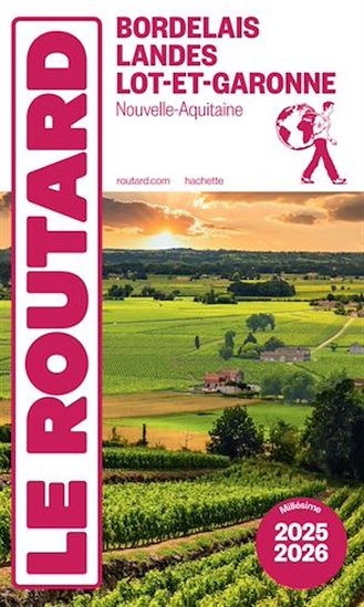 Guide du Routard Bordelais, Landes et Lot-et-Garonne 2025/26 - PHILIPPE GLOAGUEN